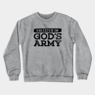 Enlisted in Gods Army Crewneck Sweatshirt